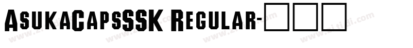 AsukaCapsSSK Regular字体转换
